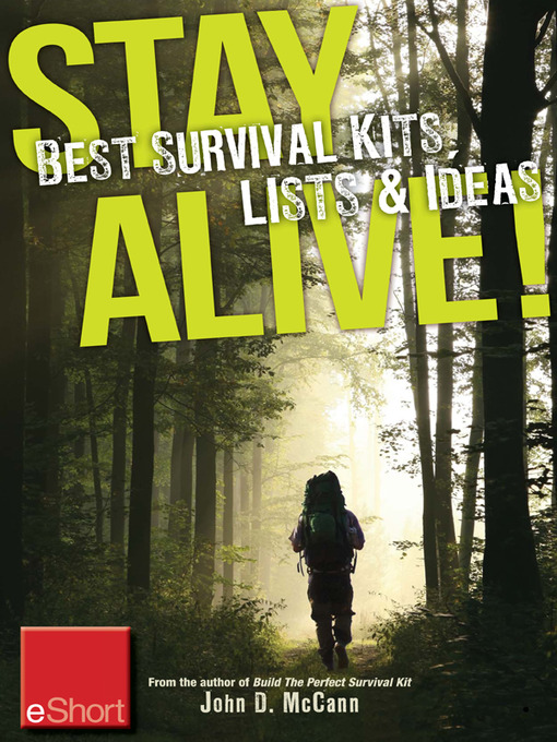 Title details for Stay Alive--Best Survival Kits, Lists & Ideas eShort by John McCann - Available